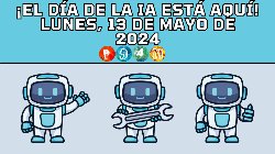 Spanish Version- Light blue and gray background with P94M rainbow logo with three gray robots Day of AI is here! Monday, May 13, 2024