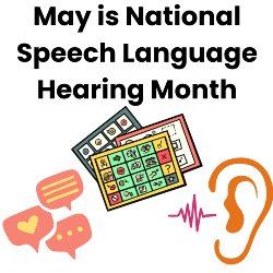 English Version- Talking text boxes, visual support boards, ear listening May is National Speech-Language Hearing Month 