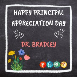 English Version- Chalkboard backdrop with the P94M rainbow logo, flowers, and hearts Happy Principal Appreciation Day Dr. Bradley
