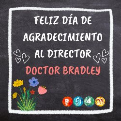 Spanish Version- Chalkboard backdrop with the P94M rainbow logo, flowers, and hearts Happy Principal Appreciation Day Dr. Bradley